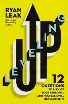 Image of Leveling Up : 12 Questions to Elevate Your Personal and Professional Development