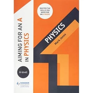 Image of Aiming for an A in A-level Physics Paperback / softback 2018