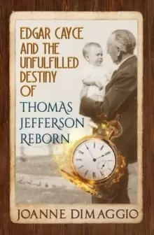 Image of Edgar Cayce and the Unfulfilled Destiny of Thomas Jefferson Reborn