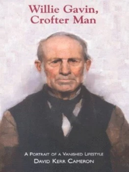 Image of Willie Gavin Crofter Man by David Kerr Cameron Book