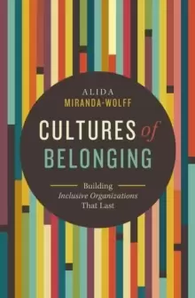 Image of Cultures of Belonging : Building Inclusive Organizations that Last