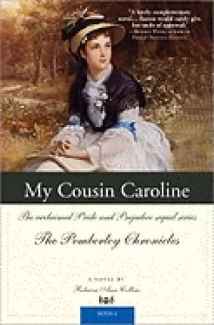 Image of my cousin caroline the acclaimed pride and prejudice sequel series the pemb