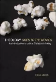 Image of Theology goes to the movies by Clive Marsh