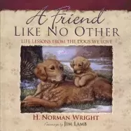 Image of friend like no other life lessons from the dogs we love