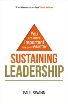 Image of Sustaining Leadership : You are more important than your ministry