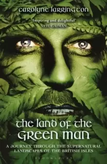 Image of The Land of the Green Man : A Journey through the Supernatural Landscapes of the British Isles