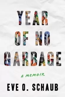 Image of Year of No Garbage : Recycling Lies, Plastic Problems, and One Woman's Trashy Journey to Zero Waste