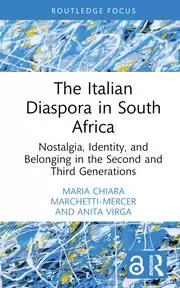Image of The Italian Diaspora in South Africa Nostalgia Identity and Belonging in the Second and Third Generations
