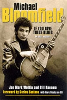 Image of Michael Bloomfield by Jan Mark Wolkin and Bill Keenom Book