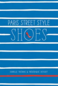 Image of Paris Street Style. Shoes by Isabelle Thomas Book