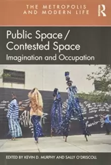 Image of Public Space/Contested Space : Imagination and Occupation