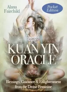 Image of Kuan Yin Oracle - Pocket Edition by Alana Fairchild