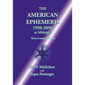 Image of The American Ephemeris 1950-2050 at Midnight by Neil F. Michelsen, Rique Pottenger (Paperback, 2011)