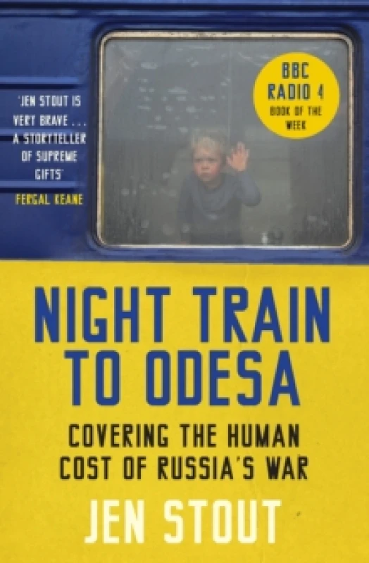 Image of Night Train to Odesa : Covering the Human Cost of Russias War (BBC Radio 4 Book of the Week) Paperback / softback