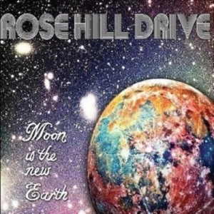 image of Moon Is the New Earth by Rose Hill Drive CD Album