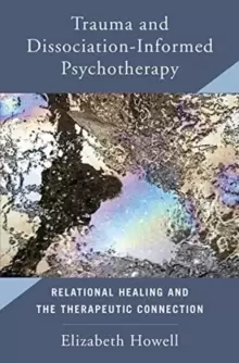 Image of Trauma and Dissociation Informed Psychotherapy : Relational Healing and the Therapeutic Connection