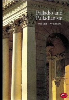 Image of Palladio and Palladianism by Robert Tavernor Paperback