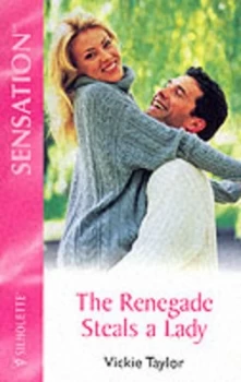 Image of The Renegade Steals a Lady by Vickie Taylor Paperback