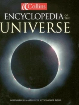 Image of Collins Encyclopedia of the Universe by Sir Martin Astronomer Royal Rees Hardback