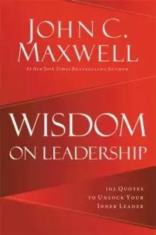 Image of Wisdom on Leadership : 102 Quotes to Unlock Your Potential to Lead