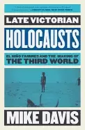 Image of late victorian holocausts el nio famines and the making of the third world