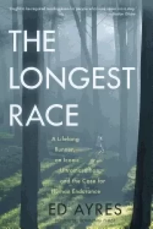 Image of longest race a lifelong runner an iconic ultramarathon and the case for hum