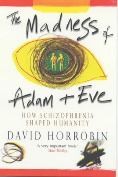 Image of The Madness of Adam and Eve by David F Horrobin Paperback