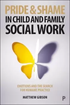 Image of Pride and shame in child and family social work by Matthew Gibson