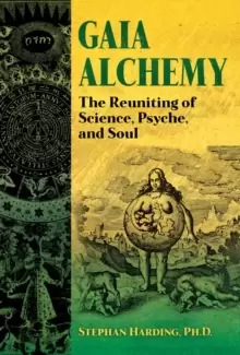 Image of Gaia Alchemy : The Reuniting of Science, Psyche, and Soul
