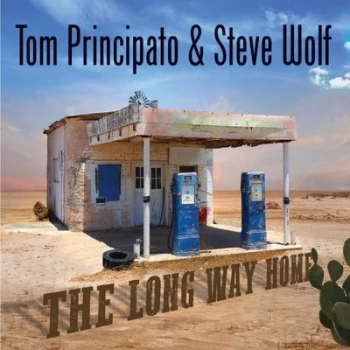 image of The Long Way Home by Tom Principato & Steve Wolf CD Album