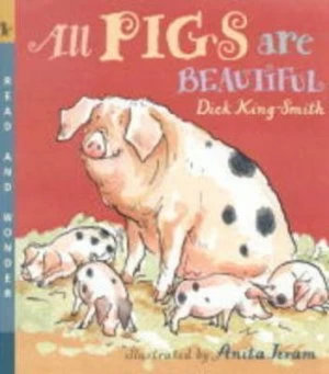 Image of All Pigs Are Beautiful by Dick King-Smith and Anita Jeram Book