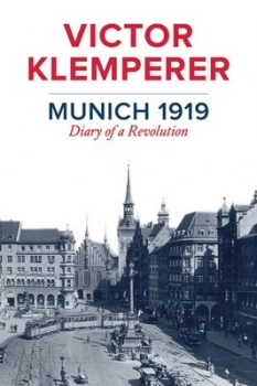 Image of Munich 1919 by Victor Klemperer Hardback