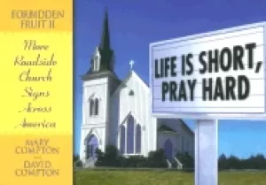 Image of life is short pray hard forbidden fruit ii more church signs from across am