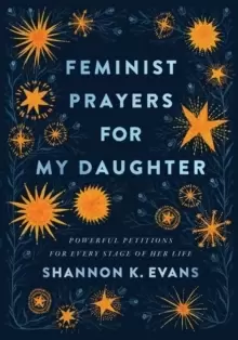 Image of Feminist Prayers for My Daughter - Powerful Petitions for Every Stage of Her Life
