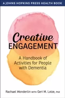 Image of Creative Engagement : A Handbook of Activities for People with Dementia