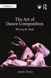 Image of The Art of Dance Composition Writing the Body