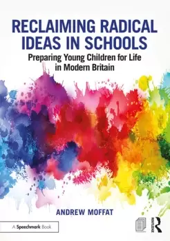 Image of Reclaiming Radical Ideas in SchoolsPreparing Young Children for Life in Modern Britain
