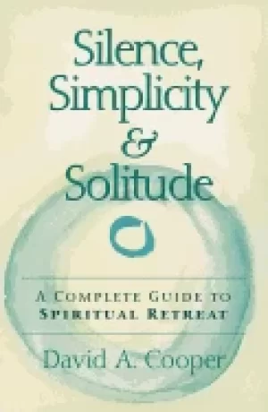 Image of silence simplicity and solitude a complete guide to spiritual retreat