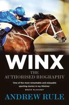 Image of Winx: Greatest of All Racehorses by Andrew Rule