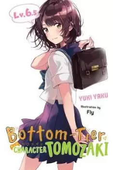 Image of Bottom-Tier Character Tomozaki, Vol. 6.5 (light novel) by Yuki Yaku