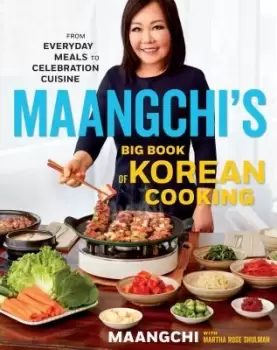 Image of Maangchi's Big Book of Korean Cooking by Maangchi