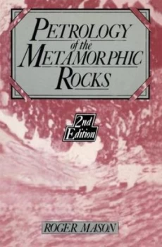Image of Petrology of the Metamorphic Rocks by R. Mason Book