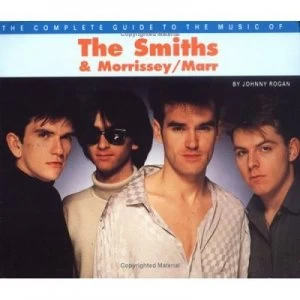 Image of The Complete Guide to the Music of the Smiths and Morrissey/marr by Johnny Rogan Paperback