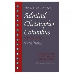 Image of The Life of the Admiral Christopher Columbus by Benjamin Keen Paperback