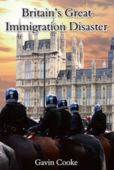 Image of Britains Great Immigration Disaster by Gavin Cooke Paperback