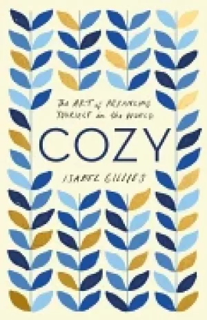 Image of cozy the art of arranging yourself in the world