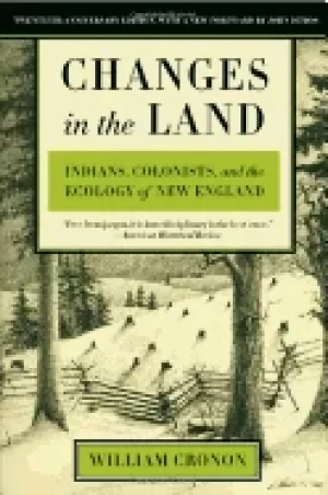 Image of changes in the land indians colonists and the ecology of new england