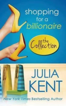 Image of Shopping for a Billionaire by Julia Kent Book