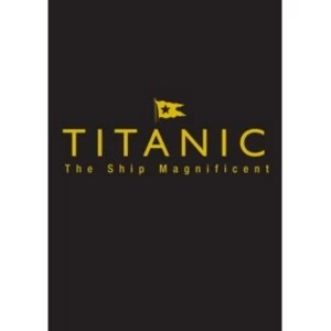 Image of Titanic the Ship Magnificent - Slipcase : Volumes One and Two