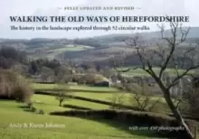 Image of Walking the Old Ways of Herefordshire : The history in the landscape explored through 52 circular walks